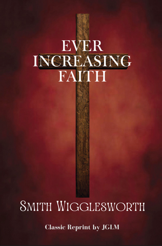 Ever Increasing Faith By Smith Wigglesworth (PDF Download)