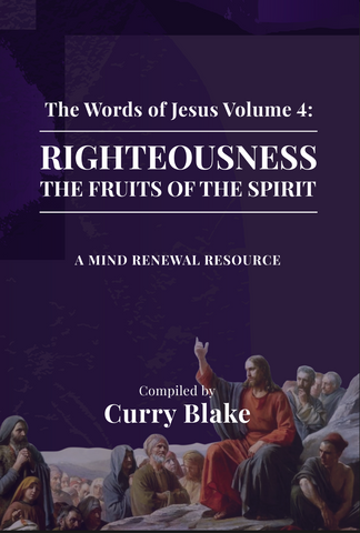 The Words Of Jesus Volume 4: Righteousness-The Fruits Of The Spirit (Booklet)