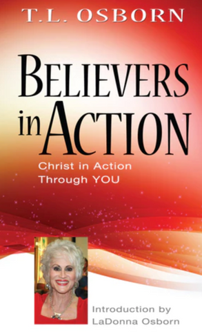 Believers In Action by T.L. Osborn