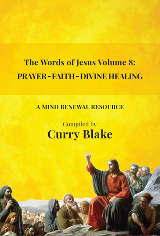 The Words of Jesus Volume 8: Prayer- Faith- Divine Healing (Booklet)