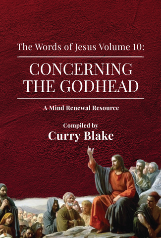 The Words of Jesus Volume 10: Concerning The GodHead- Booklet (PDF Download)