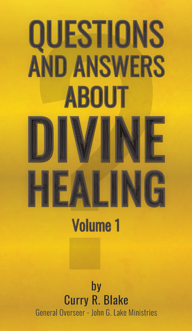 Questions and Answers About Divine Healing - Volume 1 (Booklet)