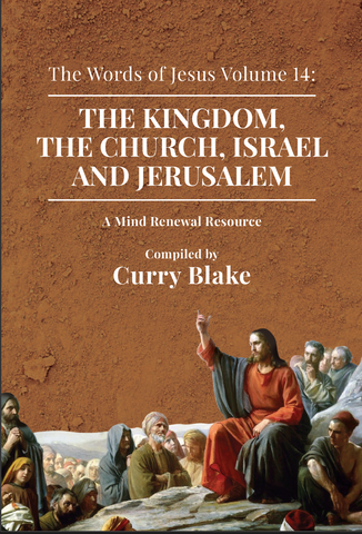 The Words of Jesus Volume 14: The Kingdom, The Church, Israel and Jerusalem (Booklet)