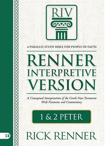 Renner Interpretive Version – I & II Peter by Rick Renner
