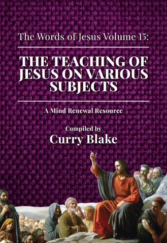 The Words of Jesus Volume 15: The Teaching of Jesus on Various Subjects- Booklet (PDF Download)