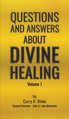 Questions and Answers About Divine Healing - Volume 1 (Booklet)