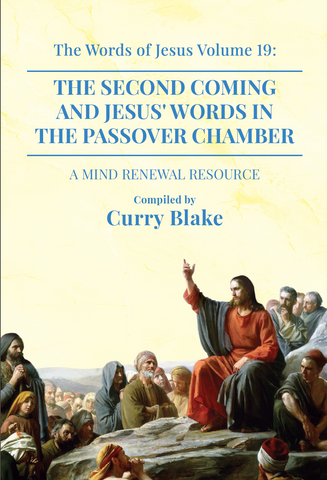 The Words of Jesus Volume 19: The Second Coming and Jesus' Words in The Passover Chamber (Booklet)