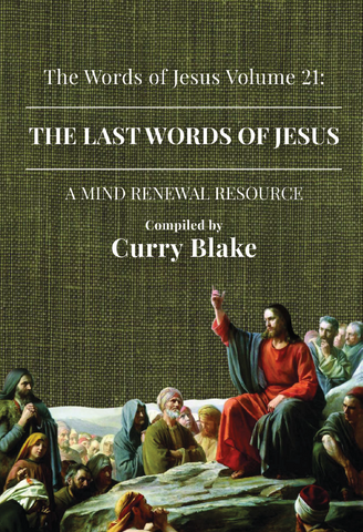 The Words of Jesus Volume 21: The Last Words of Jesus- Booklet (PDF Download)