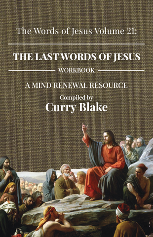The Words of Jesus Volume 21: The Last Words of Jesus- Workbook (PDF Download)