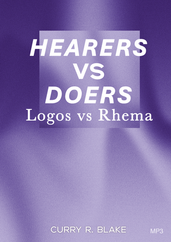 Hearers vs. Doers: Logos vs. Rhema by Curry Blake (Physical MP3 Disc)