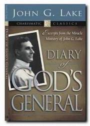 Diary Of God’s General By John G Lake