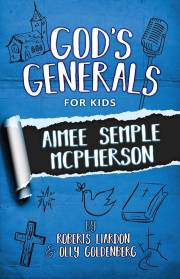 GOD’S GENERALS FOR KIDS – VOLUME 9: Aimee Semple McPherson (Book)