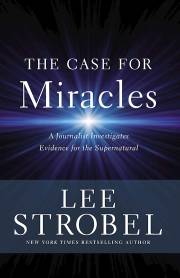 The Case For Miracles By Lee Strobel (Book)