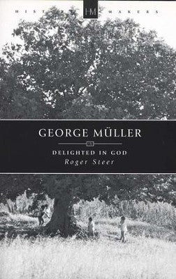 George Muller Delighted In God By Roger Steer (Book)