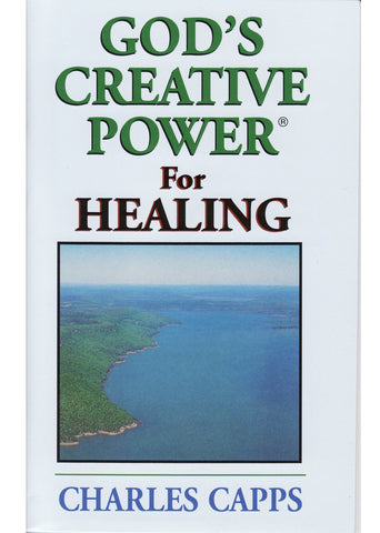 God's Creative Power For Healing By Charles Capps (Booklet)