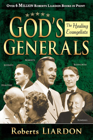 God's Generals: The Healing Evangelists By Roberts Liardon (Book)