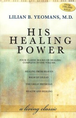 His Healing Power By Dr. Lilian B Yeomans (Book)