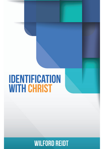 Identification With Christ By Wilford Reidt (Book)