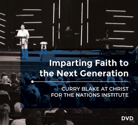 Imparting Faith To The Next Generation By Curry Blake At CFNI (Physical DVDs)