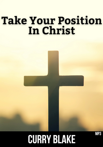 Take Your Position in Christ  (MP3 Download)