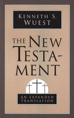 Kenneth S Wuest - New Testament - Expanded Translation (Book)