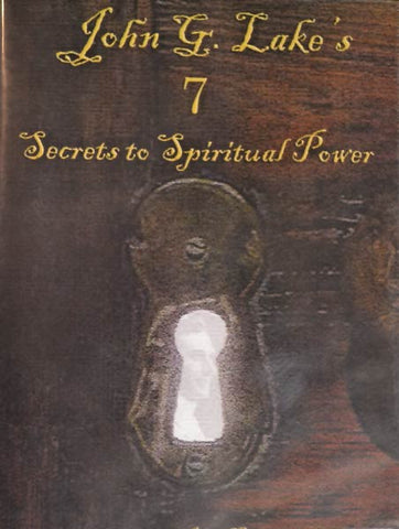 John G Lake's 7 Secrets of Spiritual Power (CD)