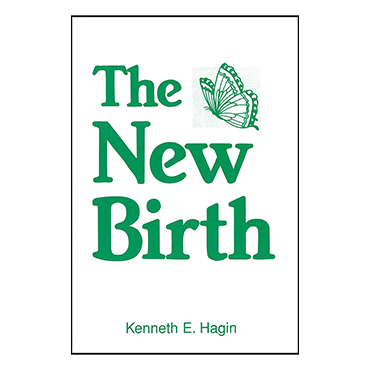The New Birth by Kenneth Hagin (Booklet)